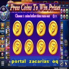 portal zacarias oq q e para falar